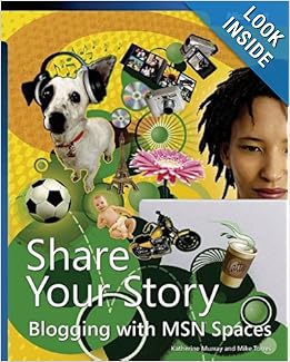 Share Your Story: Blogging with MSNSpaces: B