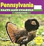 Pennsylvania Facts and Symbols (States and Their Symbols)