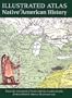Illustrated Atlas of Native American History