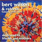 Dedicated to Friends and Mothers by Bert Wilson and James Zitro