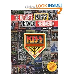 The Ultimate Kiss Fanzine Phenomenon 1976-2009: Kiss Army Worldwide