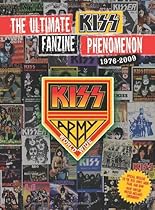 Kiss Army Worldwide!: The Ultimate Fanzine Phenomenon Kiss Army Worldwide!: The Ultimate Fanzine Phenomenon