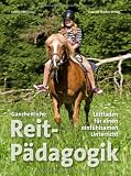 Produkt-Bild: Ganzheitliche Reitp&auml;dagogik: Leitfaden f&uuml;r einen einf&uuml;hlsamen Unterricht