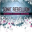 Sonic Rebellion: Alternative Classical - Sampler