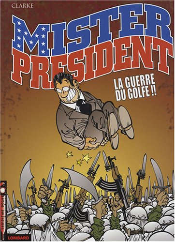 Mister President, Tome 4 : La guerre du Golfe