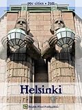Helsinki 2011 (99&Acirc;&cent; Cities) - Travel guide & Finnish phrasebook, history of Helsinki, travel tips, and more