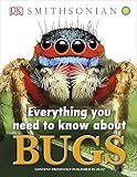 Everything You Need to Know About Bugs (Everything You Need Know)