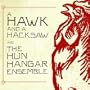A Hawk And A Hacksaw And The Hun Hang�r Ensemble