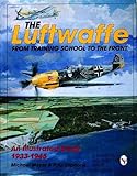 The Luftwaffe : from training school to the front : an illustrated study, 1933-1945