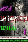 His Wicked Will: A Vampiric Billionaire Romance