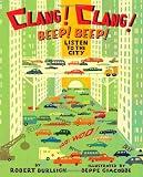 Image Of Clang! Clang! Beep! Beep!: Listen to the City