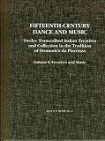 Fifteenth-Century Dance and Music: Twelve Transcribed Italian Treatises and Collections in the Tradition of Domenico Da Piacenza