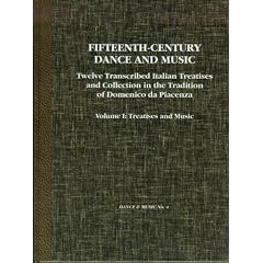 Fifteenth-Century Dance and Music: Twelve Transcribed Italian Treatises and Collections in the Tradition of Domenico Da Piacenza