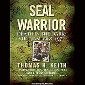 SEAL Warrior: Death in the Dark: Vietnam 1968-1972 | [Thomas H. Keith, J. Terry Riebling]