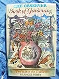 The Observer book of gardening : the year in the garden