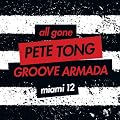 Pete Tong & Groove Armada - All Gone Miami '12