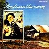 Uncle Dave Macon "Laugh Your Blues Away" LP