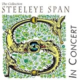 The Collection: Steeleye Span in Concert