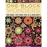 One-Block Wonders: One Fabric, One Shape, One-of-a-Kind Quilts ~ Maxine Rosenthal
