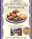 The Blue Willow Inn Cookbook: Discover Why the Best Small-Town Restaurant in the South is in Social Circle - Georgia