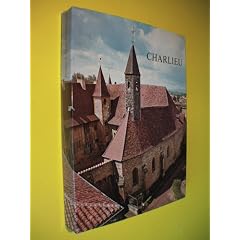 Charlieu � l'�poque m�di�vale -l'abbaye, la ville, le clo�tre.