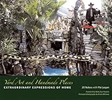 Yard Art and Handmade Places: Extraordinary Expressions of Home Knowing God: Walking through the Book of Books