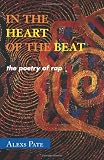 In the Heart of the Beat: The Poetry of Rap (African American Cultural Theory and Heritage)
