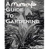 A Mummy's Guide to Gardening