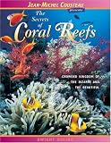 The Secrets of Coral Reefs: Crowded Kingdom of the Bizarre and the Beautiful (Jean-Michel Cousteau Presents)