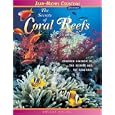 The Secrets of Coral Reefs: Crowded Kingdom of the Bizarre and the Beautiful (Jean-Michel Cousteau Presents) by  Dwight Holing and Vicki Leon