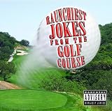 Raunchiest Jokes Off the Golf Course