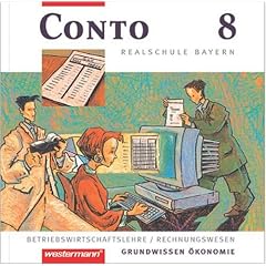 Conto, Realschule Bayern, 8. Jahrgangsstufe, 1 CD-ROM Betriebswirtschaftslehre / Rechnungswesen. Grundwissen Ökonomie. Für Windows 95/98/ME/NT/2000/XP. Materialsammlung