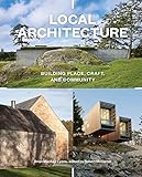 Local architecture : building place, craft, and community