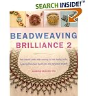 Beadweaving Brilliance 2: Make Beautiful Jewelry While Mastering Six Basic Beading... by  Kumiko Mizuno Ito