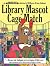 Library Mascot Cage Match: An Unshelved Collection (Unshelved)