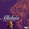 Alleluia: Songs of Worship (Lyrics included with album)