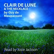 'Clair De Lune' and 'The Necklace': Short Stories | [Guy de Maupassant]