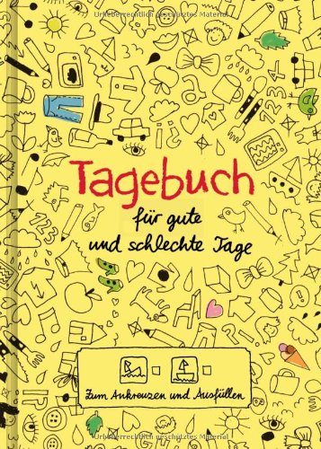 Produkt-Bild: Tagebuch - f&uuml;r gute und schlechte Tage: - Zum Ankreuzen und Ausf&uuml;llen
