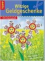 Witzige Geldgeschenke: Toll in Szene gesetzt