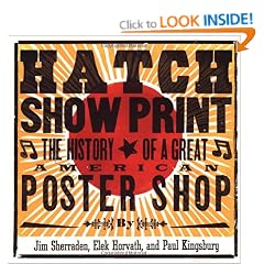 Hatch Show Print: The History of a Great American Letterpress Shop