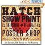Hatch Show Print: The History of a Great American Poster Shop