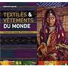 Textiles & v�tements du monde : Carnets de voyage d'une styliste