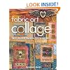 Fabric Art Collage: 40+ Mixed Media Techniques