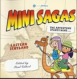 Mini sagas, the adventure starts here. Eastern Scotland