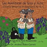las aventuras de izzy y juju gemelos detectives investigadores g d i el caso de las flores desaparecidas