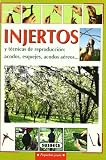 Injertos Y Tecnicas De Reproduccion (Pequeñas Joyas)