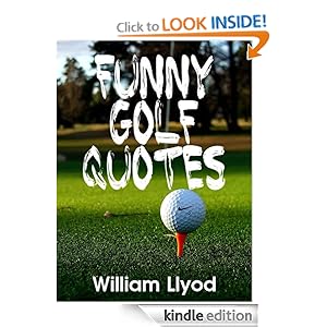 Funny Golf Quotes: Funniest Funny Golf Quotes: Funniest