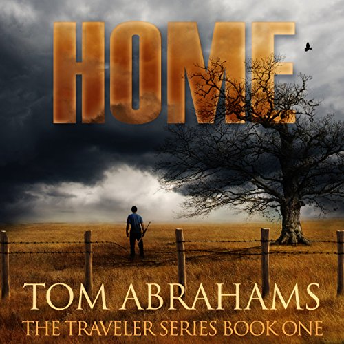 Home - A Post Apocalyptic/Dystopian Adventure: The Traveler, Volume 1