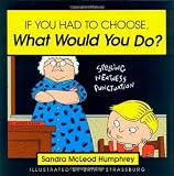 If You Had to Choose, What Would You Do?