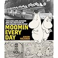 Moomin Every Day: Tove and Lars Jansson and the Creation of the Moomin Comic Strip
